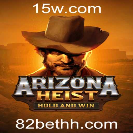 ArizonaHeist: A emocionante experiência de jogo com 82 bet