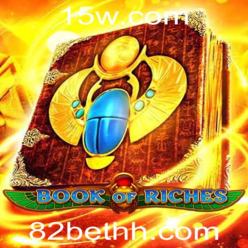 Descubra o Fascinante Mundo de Book of Riches: Tudo Sobre o Jogo e a Estratégia de '82 Bet'