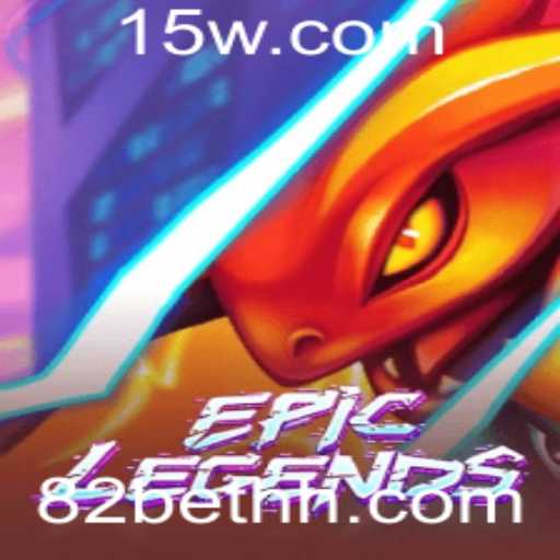 Descubra as Aventuras de EpicLegends e a Estratégia por Trás do 82 Bet