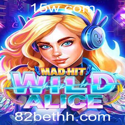 Explorando o Universo de MadHitWildAlice e a Experiência 82 Bet