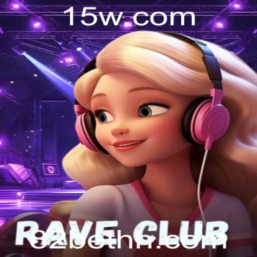 Descubra o Mundo Vibrante de RaveClub com 82 Bet